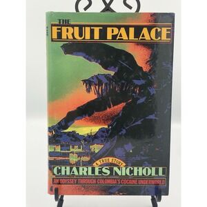 The Fruit Palace by Charles Nicholl •‎ 1985 1st US Edition • Very Good